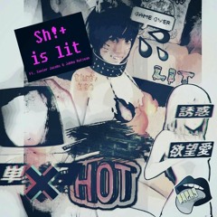 Shit Is Lit Ft. Xavier Jacobs & Jakku Hatsuan