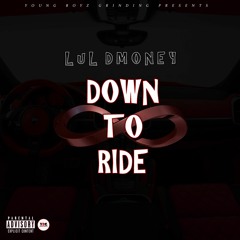 Down To Ride [Prod. By Relly Made]
