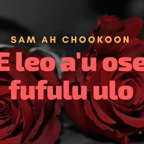 E Le'o Au Se Fufulu Ulo Lyrics Stream E Leo Au Se Fufulu Ulo Sam by Jonathan LEULUAIALII | Listen