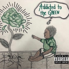 Addicted To The Green (Prod. by CorMill)