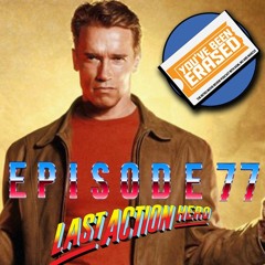 Episode 77 - Last Action Hero