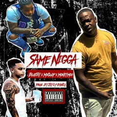 IG: @1whoisbluejay Feat. Mo Gwop & mgMoneyMoo - Same Nigga (Prod. By Jay GP Bangz)
