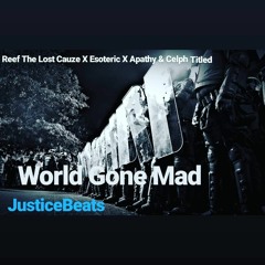 World Gone Mad  (Feat. Reef The Lost Cauze, Esoteric, Apathy & Celph Titled)