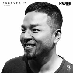 Sống Như Ta 20 (Forever 20) - Thu Minh [KRUISE Remix]