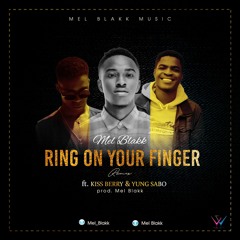 Ring On Your Finger REMIX__Mel Blakk X Kiss Berry X Yung Sabo (prod by Mel Blakk)