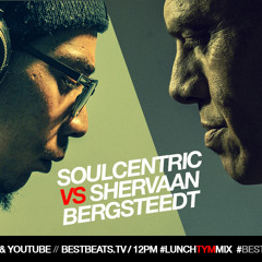 SoulCentric vs Shervaan Bergsteedt with ur #LunchTymMix