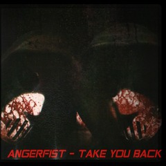 Angerfist - Take U Back