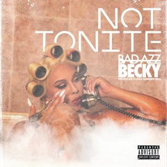Bad Azz Becky - Not Tonight(Prod.By Lil Rell)
