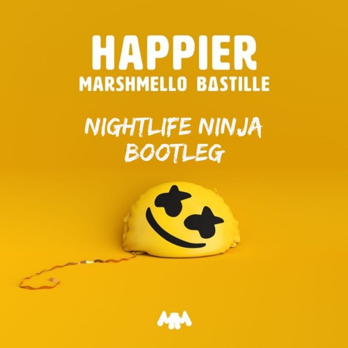 Marshmello ft. Bastille - Happier (Nightlife Ninja Bootleg)
