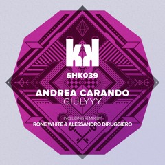 [SHK039] Andrea Carando - Giulyyy (Rone White & A. Diruggiero Remix)_full version