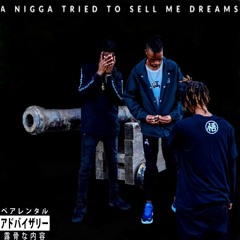 A Nigga Tried To Sell Me Dreams [Prod.Da Professor]