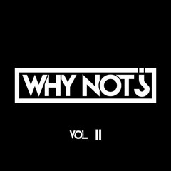 WHY NOT? VOL2