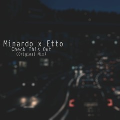 Minardo X Etto - Check This Out (Original Mix)