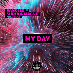 Vanotek x Slider & Magnit feat.Mikayla-My Day (DJ AlexM Remix)