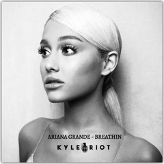 Breathin [Kyle Riot Bootleg] CLICK 'BUY' FOR FREE DOWNLOAD