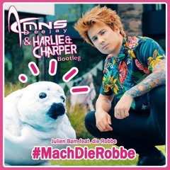 Julien Bam - Mach Die Robbe (DJMNS Vs. Harlie & Charper Bootleg)