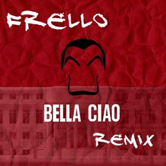 Frello - Bella Ciao Remix