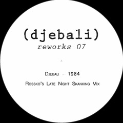 Download: Djebali "1984" (Rossko's Late Night Skanking Mix)
