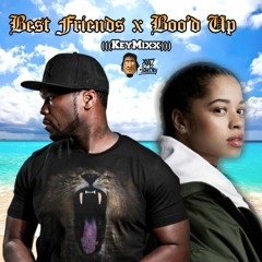 Best Friends x Boo'd Up  (((▲KeyMixx▲))) [Prod x Beatz.Lowkey]