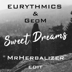 Eurythmics & GeoM - Sweet Dreams (MrHerbalizer Edit) \\HollyHenry cover