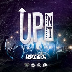 Up In It - Boyzie  Produced By ShakerHD