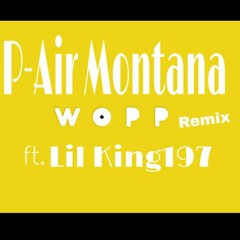 P-Air Montana ft. Lil King197 - Wopp / Do yo thang sus remix (Prod. By YMP)