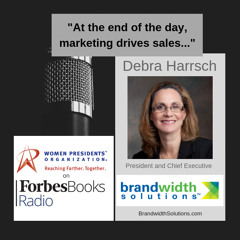 Debra Harrsch is president and CEO of Brandwidth Solutions (BrandwidthSolutions.com), the full service marketing agency for branding to social media to launching a new product within the life science, pharma, energy, and healthcare/diagnostic industries.