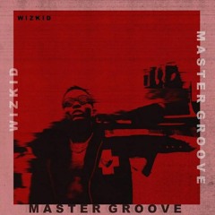[INSTRUMENTAL] Wizkid - Master Groove Remake (Prod. HitSound)