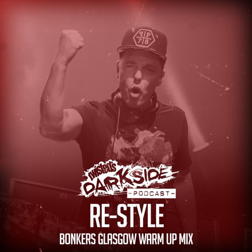 Twisted's Darkside Podcast 297 - RE-STYLE - Bonkers Warm Up Mix