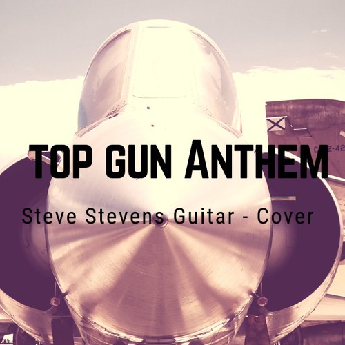 Top Gun Steve Stevens Anthem Guitar Cover By Niko Delrin soundcloud