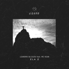 Leandro Da Silva Ft Mc Kean - Ela È [OUT NOW]