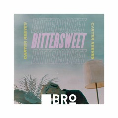 Carter Reeves - Bittersweet (Pibro Remix)