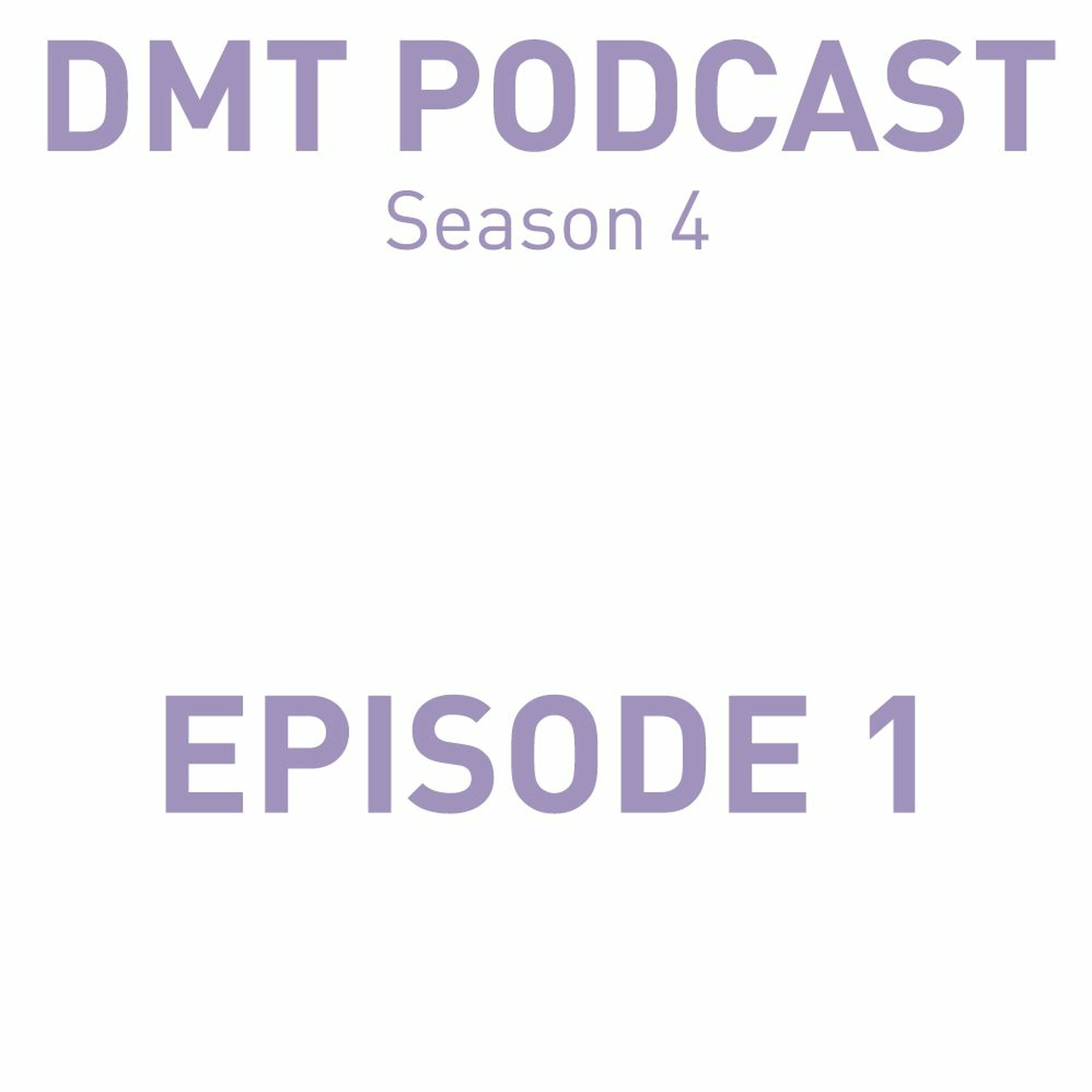 What is this podcast? | DMTPodcast S4 Ep 1