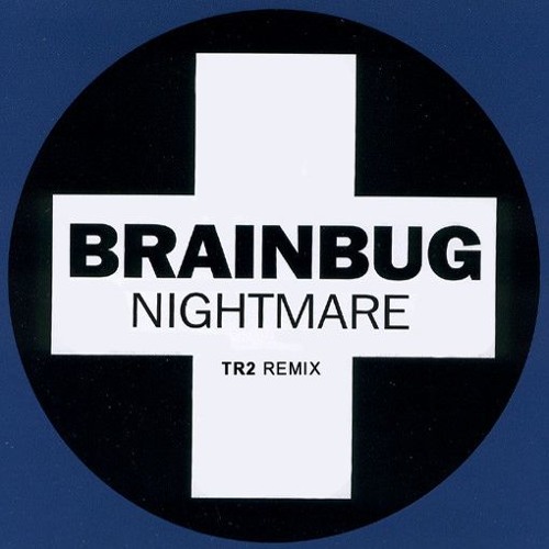 Brainbug  - Nightmare (TR2 Remix)