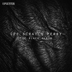 Lee Scratch Perry - Solid State Communication [The Black Album | Upsetter 2018] #worldpremiere