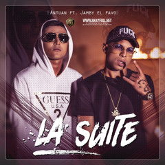Antuan Ft Jamby El Favo - La Suite