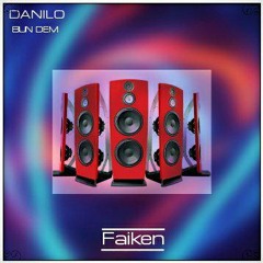 Danilo - Bun Dem (Faiken Cerdoteo Mix)