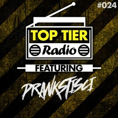 Top Tier Radio (024) ft. Prankstisci