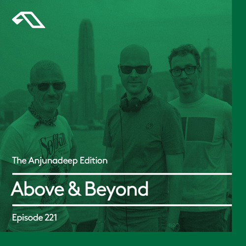 The Anjunadeep Edition 221 with Above & Beyond (ABGT300 Deep Warm Up Set)