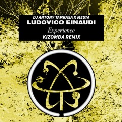 Experience Einaudi Kizomba Remix by DJ Antony Tarraxa X Mesta