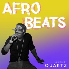 An Afrobeats Mix from Quartz