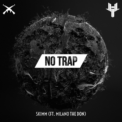 Skimm - No Trap (Feat. Milano The Don)