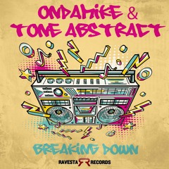 ONDAMIKE & TONE ABSTRACT -  BREAKING DOWN - MIX TAPE VOL 1