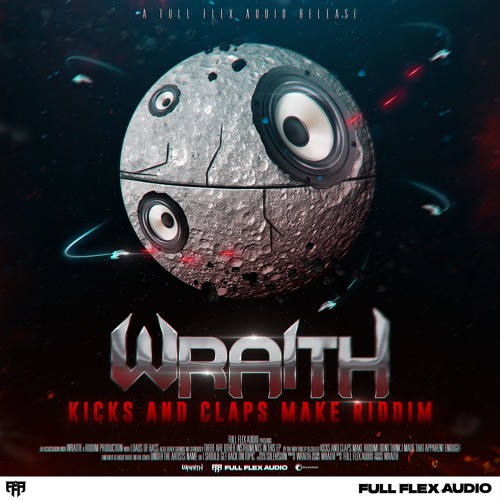 Wraith - Kicks And Claps Make Riddim [Out Now]