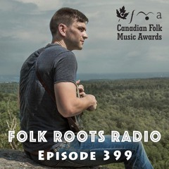 Episode 399 - feat. Jack Pine & More 2018 Canadian Folk Music Award Nominees