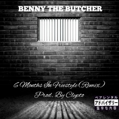 Benny The Butcher - 6 Months In Freestyle(Remix) Prod. By Clypto