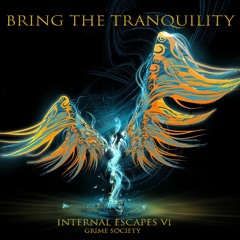 Bring The Tranquility (Internal Escapes V1)