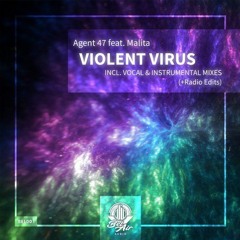 Violent Virus -  Agent47 feat. Malita