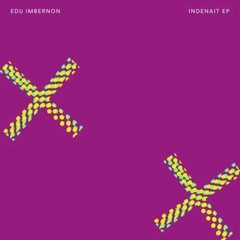 Edu Imbernon - Indenait (Original Mix)
