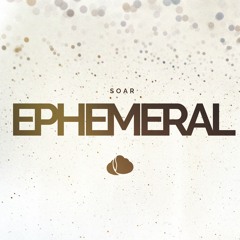 Soar - Ephemeral